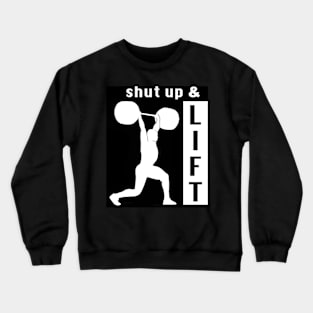 SHUT UP & LIFT Crewneck Sweatshirt